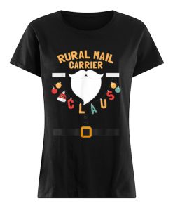 Rural Mail Carrier Claus Santa Costume Funny Xmas Gifts  Classic Women's T-shirt