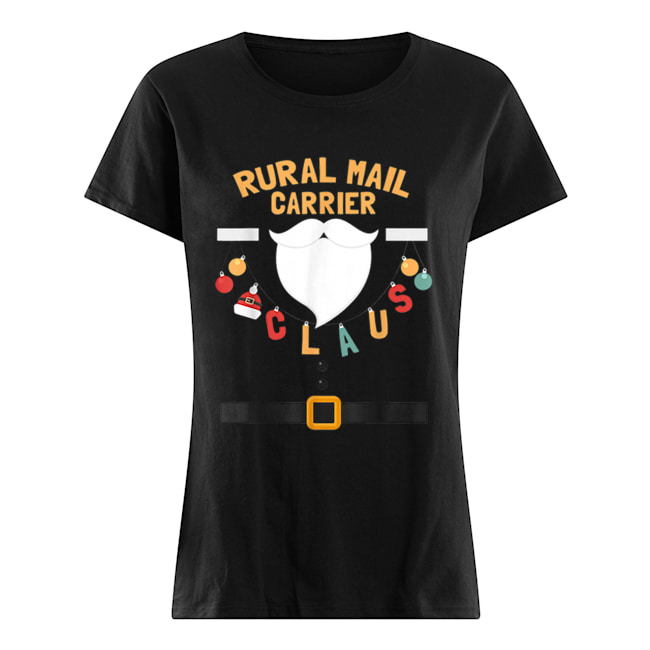 Rural Mail Carrier Claus Santa Costume Funny Xmas Gifts Classic Women's T-shirt