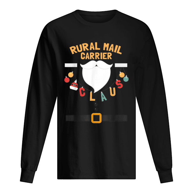 Rural Mail Carrier Claus Santa Costume Funny Xmas Gifts Long Sleeved T-shirt 