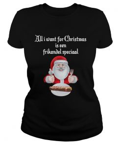 Santa Claus all I want for Christmas is een frikandel speciaal Christmas  Classic Ladies