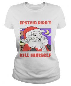 Santa Epstein didnt kill himself tee  Classic Ladies