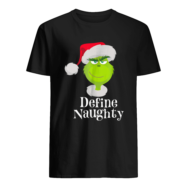 Santa Grinch Define Naughty Christmas shirt