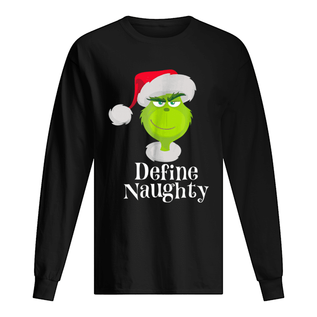 Santa Grinch Define Naughty Christmas Long Sleeved T-shirt 