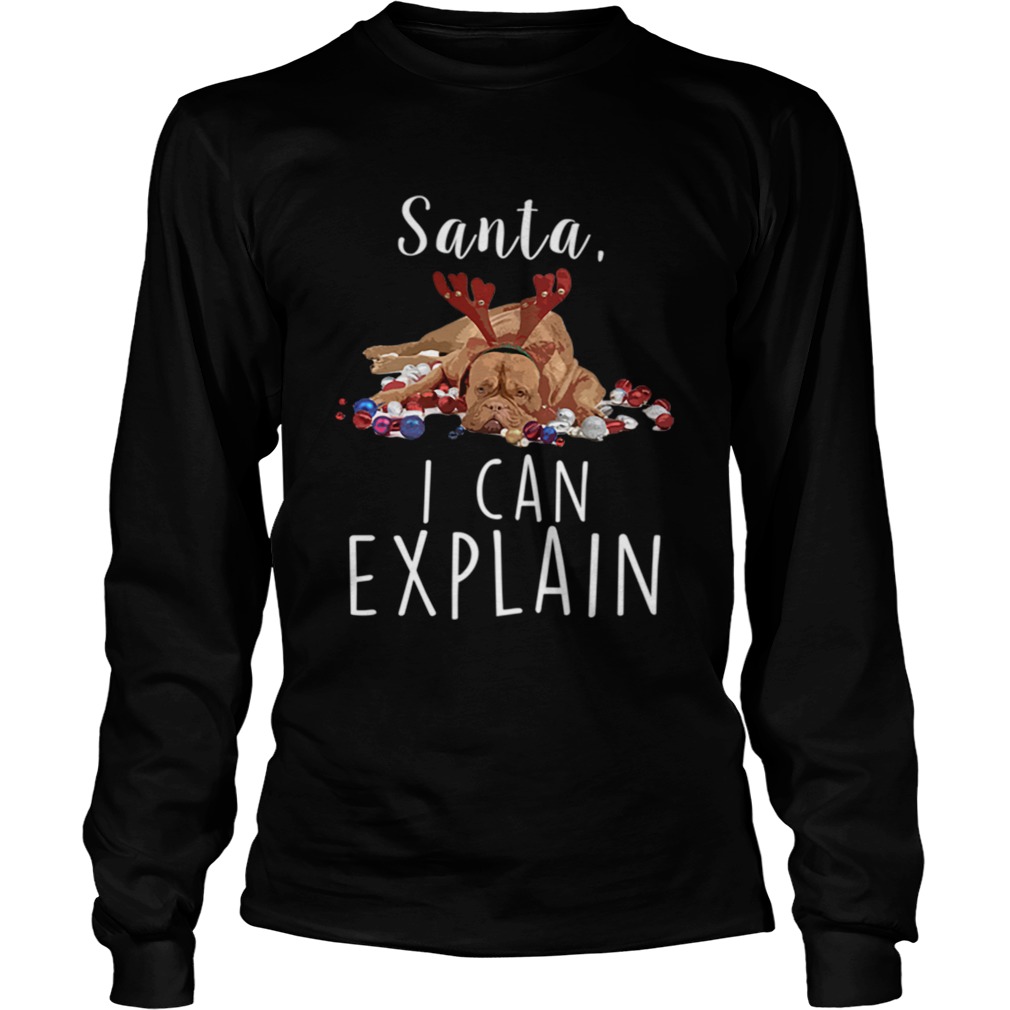 Santa I Can Explain Funny Dog With Reindeer Ears Christmas Dog LongSleeve