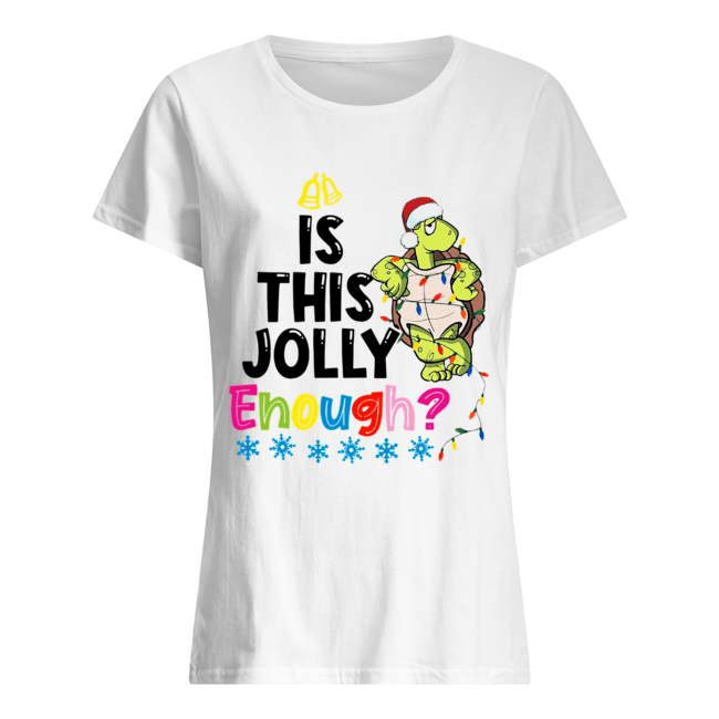 Santa Turtle is this jolly enough christmas Classic Women's T-shirt