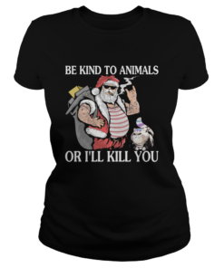 Santa claus and Cat Be Kind to animals or Ill kill you christmas  Classic Ladies