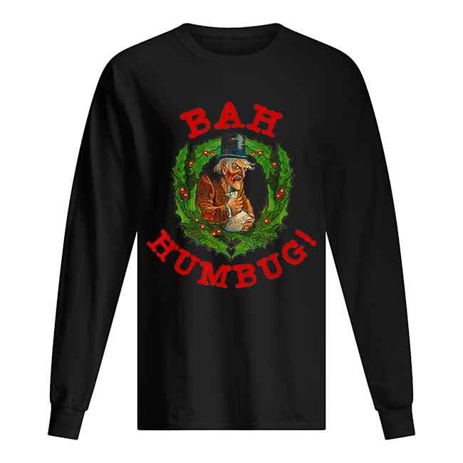 Scrooge Bah Humbug Art-Funny Anti Christmas Spirit Long Sleeved T-shirt 