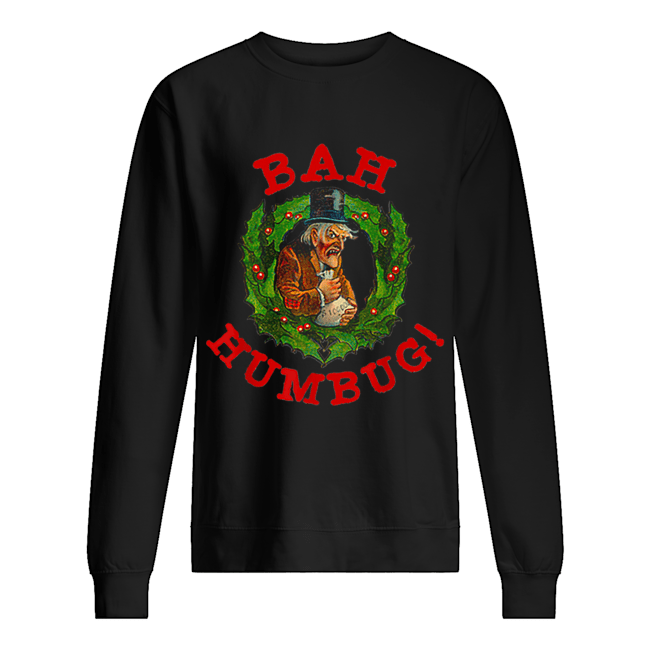 Scrooge Bah Humbug Art-Funny Anti Christmas Spirit Unisex Sweatshirt