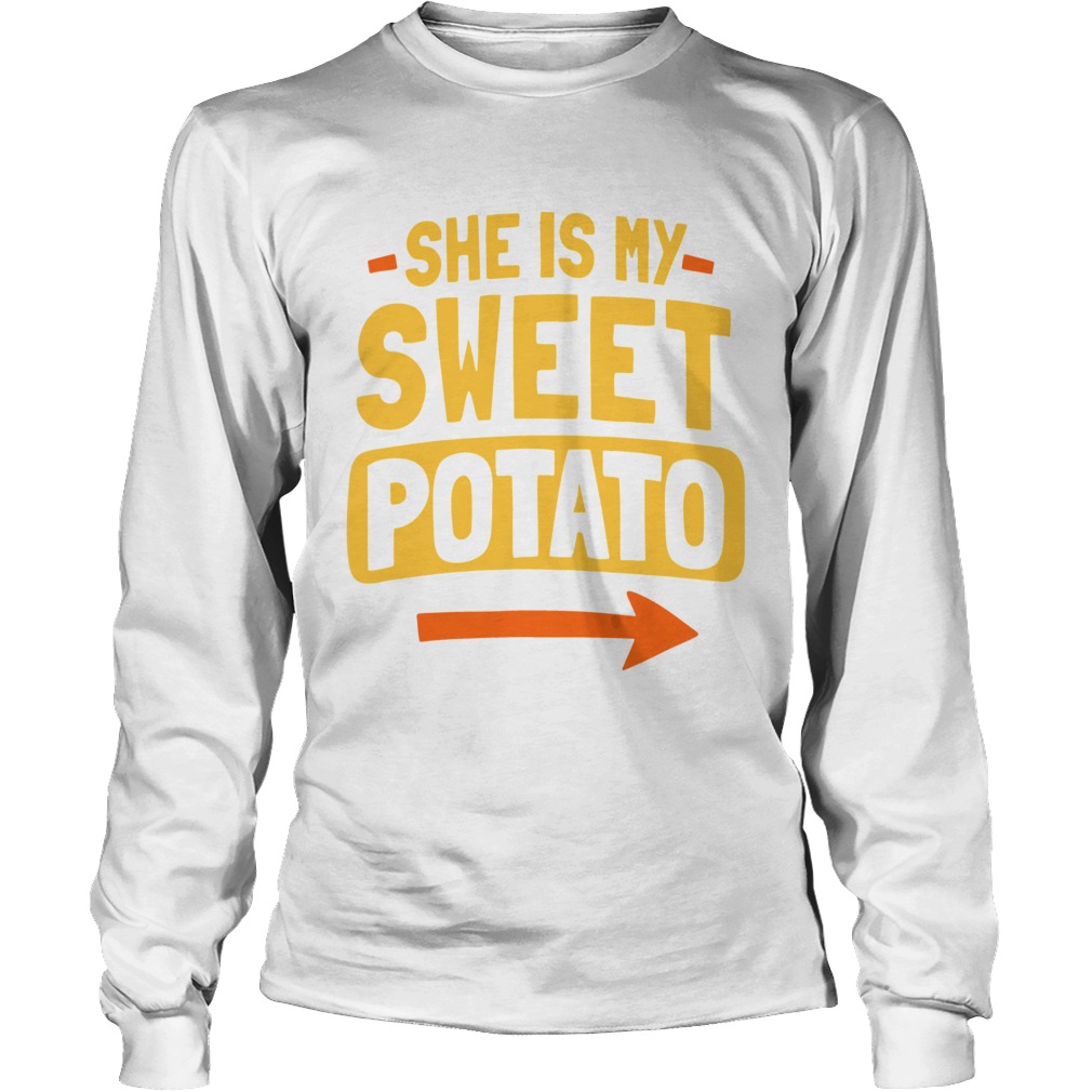 She Is My Sweet Potato Couples Matching Thanksgiving LongSleeve