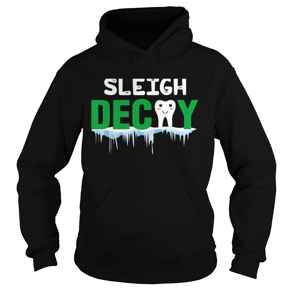 Sleigh Decay Dental Christmas Hoodie