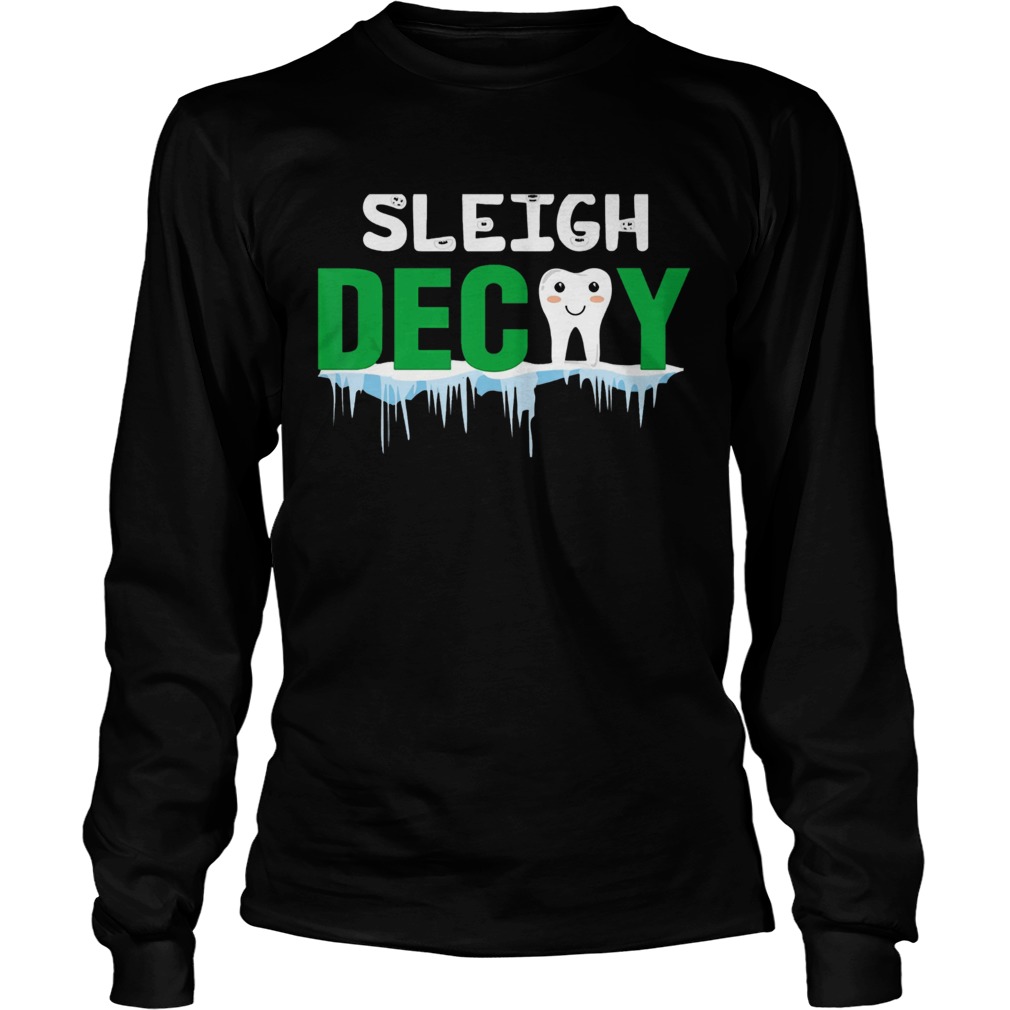 Sleigh Decay Dental Christmas LongSleeve