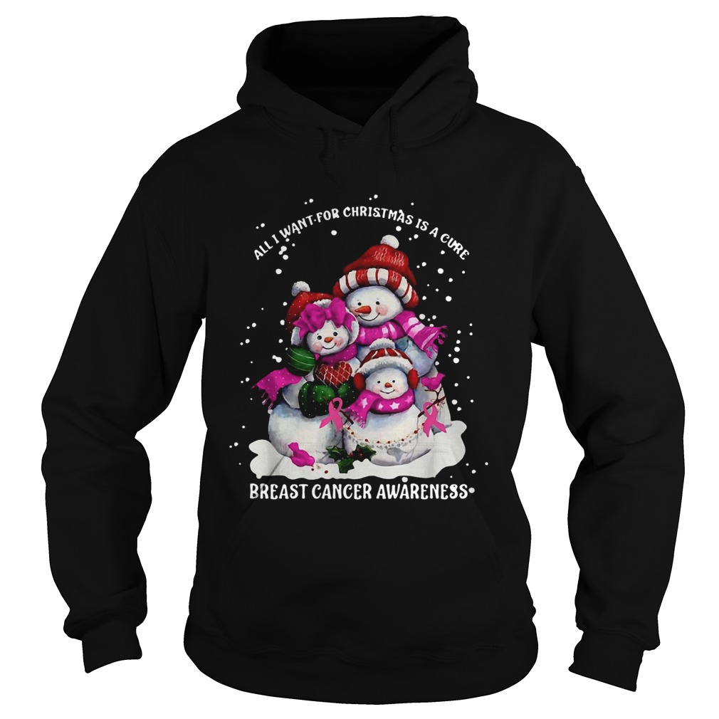 Snowman All I want for Christmas is a cure breast cancer awareness Hoodie