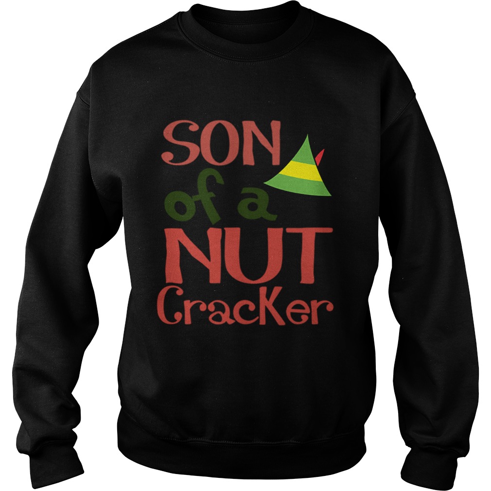 Son Of A Nut Cracker Buddy The Elf Christmas Novelty Sweatshirt