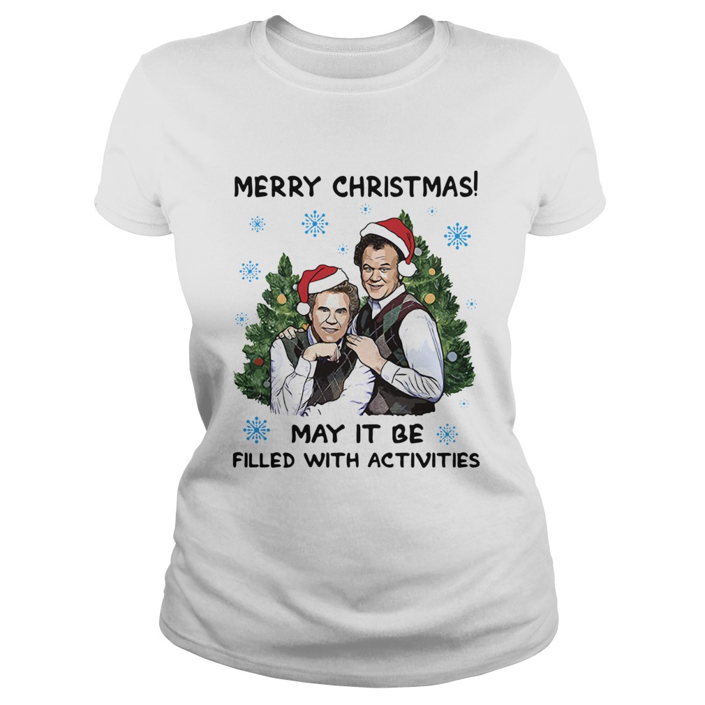 Step Brothers Merry Christmas May It Be Filled With Activities Classic Ladies