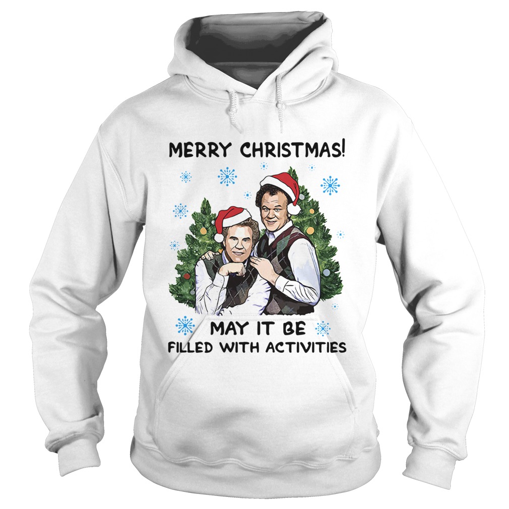 Step Brothers Merry Christmas May It Be Filled With Activities Hoodie