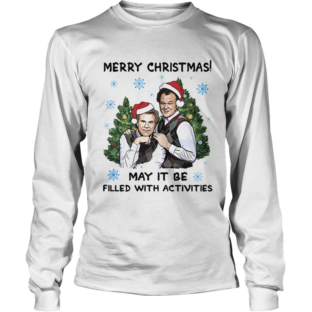 Step Brothers Merry Christmas May It Be Filled With Activities LongSleeve