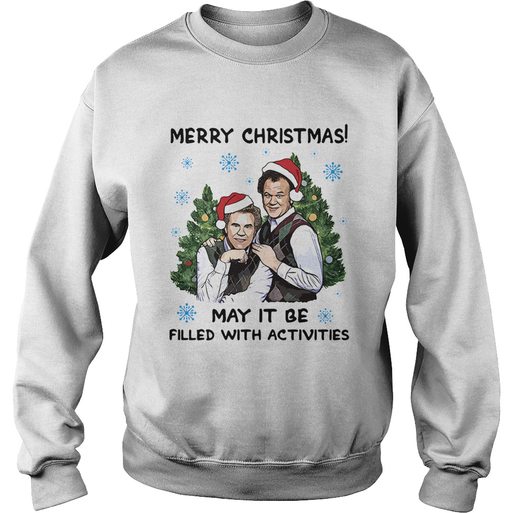 Step Brothers Merry Christmas May It Be Filled With Activities Sweatshirt