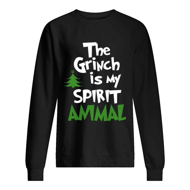 The Grinch Is My Spirit Animal Funny Grinch Stole Christmas Unisex Sweatshirt