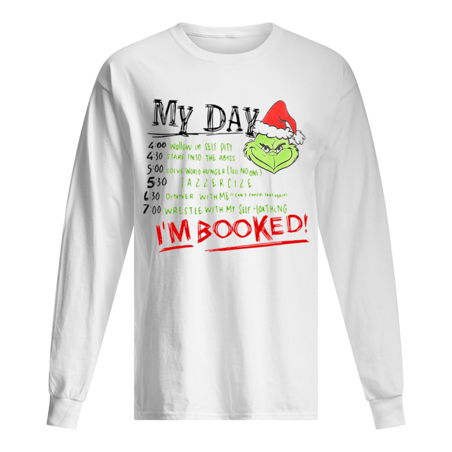 The Grinch My Day I’m Booked Long Sleeved T-shirt 