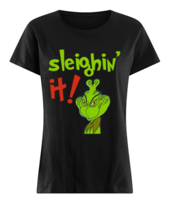 The Grinch Sleighin It Funny How The Grinch Stole Christmas  Classic Women's T-shirt