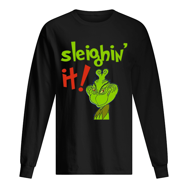 The Grinch Sleighin It Funny How The Grinch Stole Christmas Long Sleeved T-shirt 