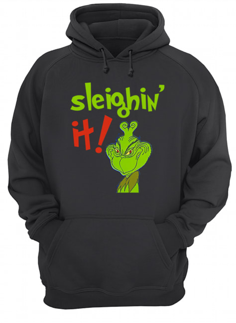 The Grinch Sleighin It Funny How The Grinch Stole Christmas Unisex Hoodie