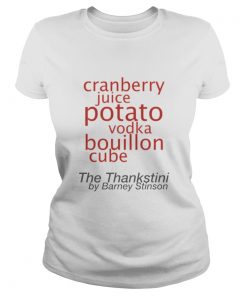 The Thankstini thanksgiving Drink TShirt Barney Stinson Thankstini  Classic Ladies