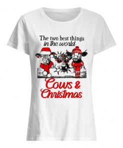 The two best thing in the world Cows and Christmas  Classic Women's T-shirt