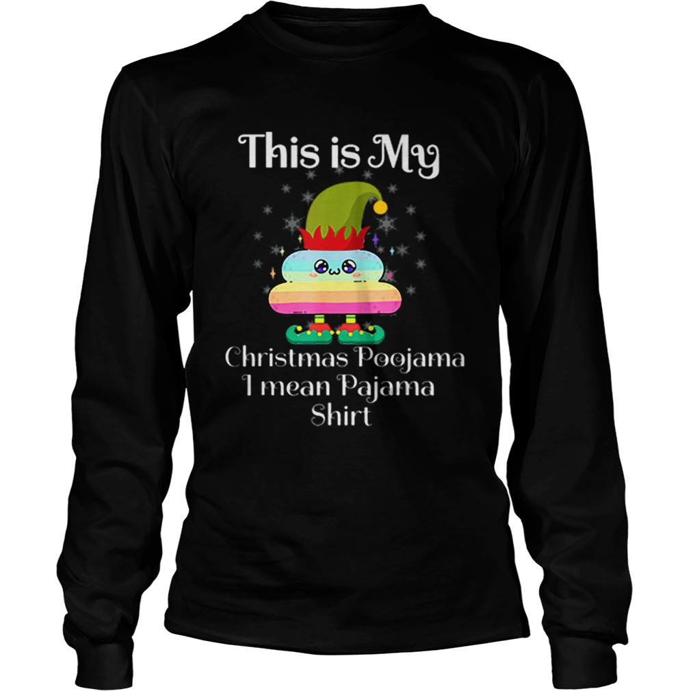 This Is My Christmas Poojama I mean Pajama Elf Poop Rainbow LongSleeve