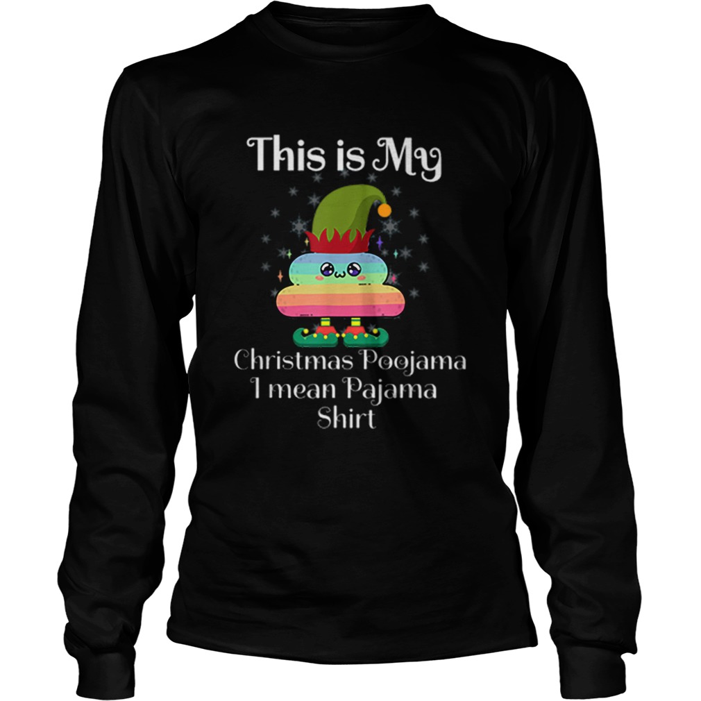 This Is My Christmas Poojama I mean Pajama Elf Poop Rainbow LongSleeve