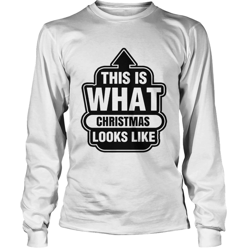 This Is What Christmas Looks Like Christmas Junkie LongSleeve