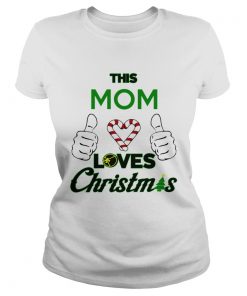 This Mom Loves Christmas Cool Mom Best Mom Holiday  Classic Ladies