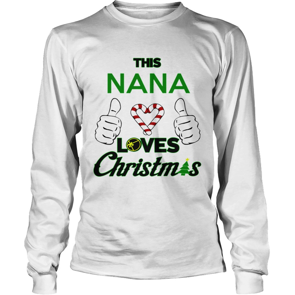 This Nana Loves Christmas Cool Nana Holiday Fun LongSleeve