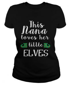 This Nana Loves Her Little Elves Nana Christmas  Classic Ladies