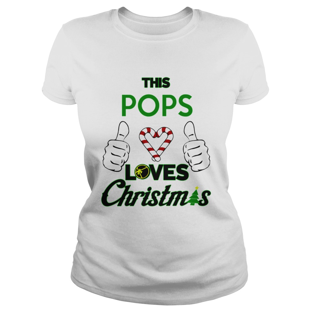 This Pops Loves Christmas Cool Fun Dad Grandparent Holiday Classic Ladies