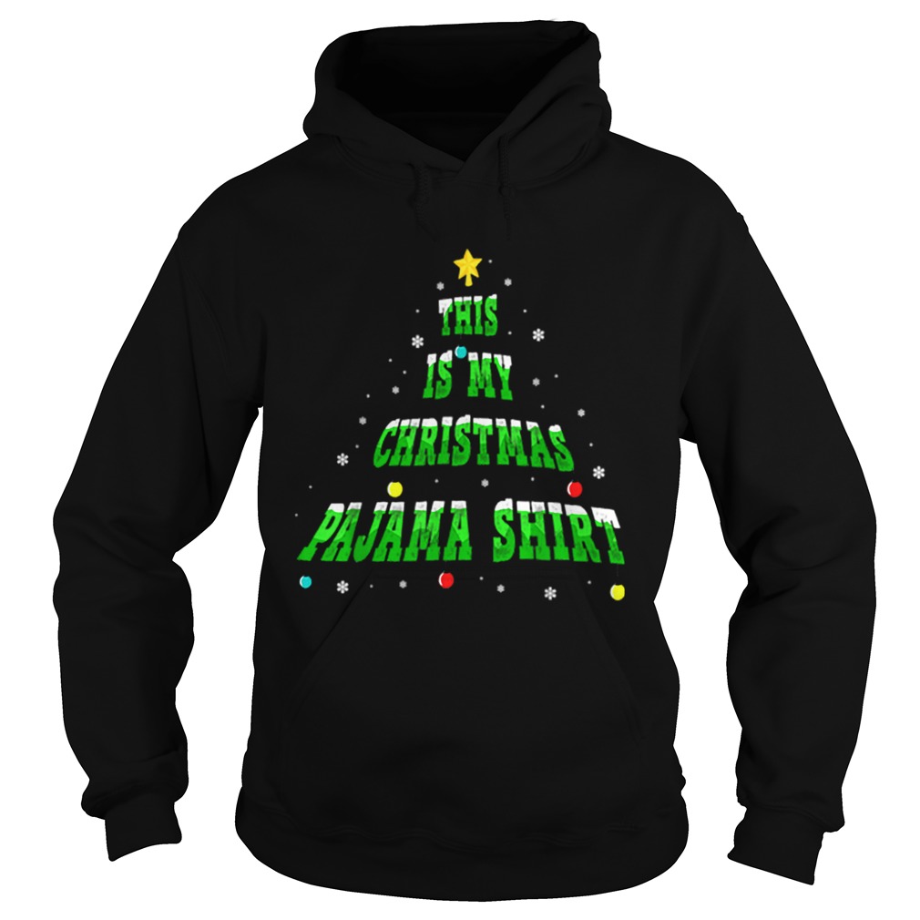 This is my christmas pajama Christmas Tree Hoodie