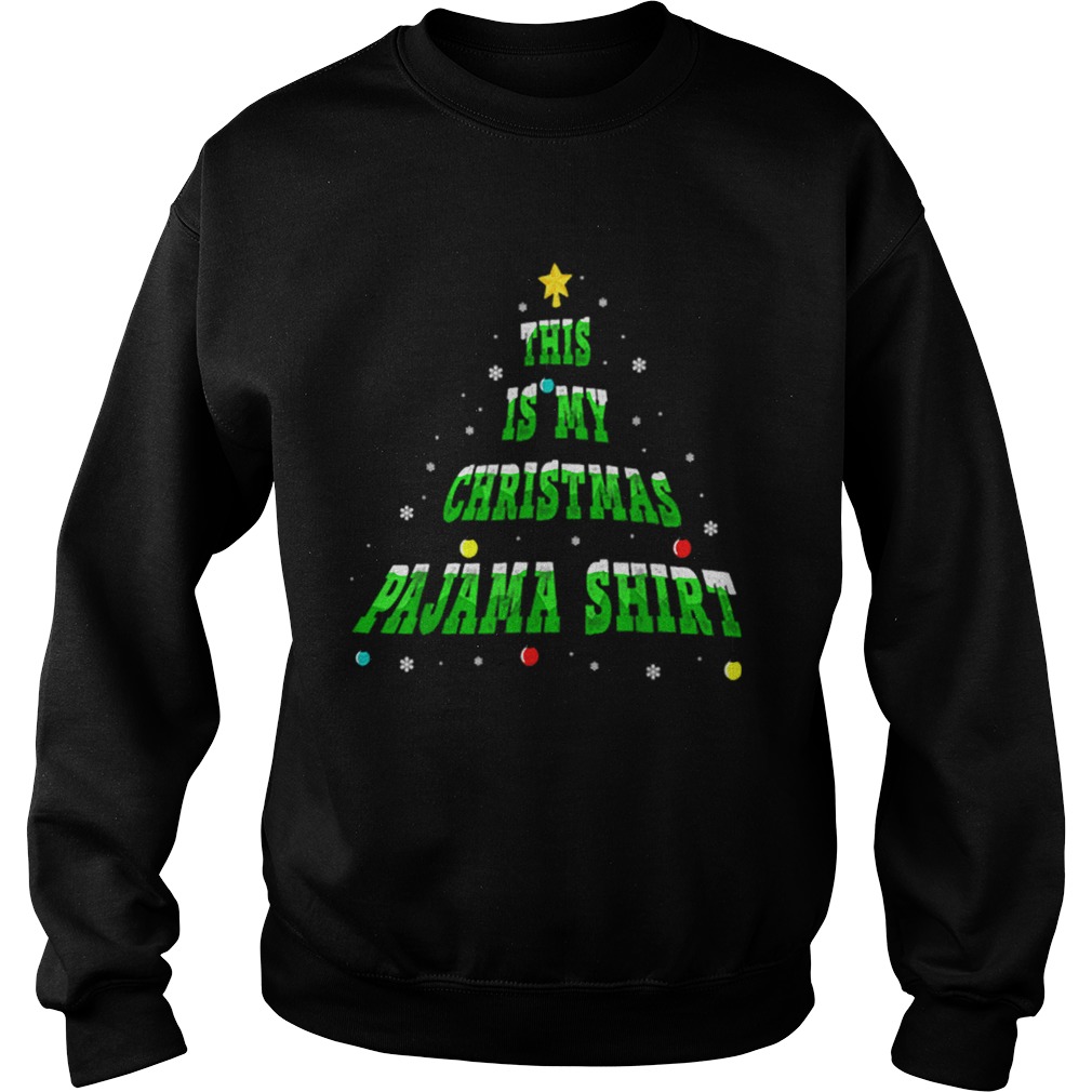 This is my christmas pajama Christmas Tree Sweatshirt