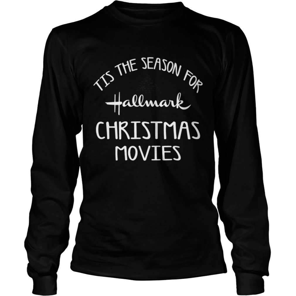 Tis The Season For Hallmark Christmas Movies Holiday Movie LongSleeve