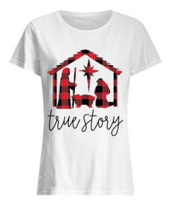 True Story Jesus Christmas  Classic Women's T-shirt