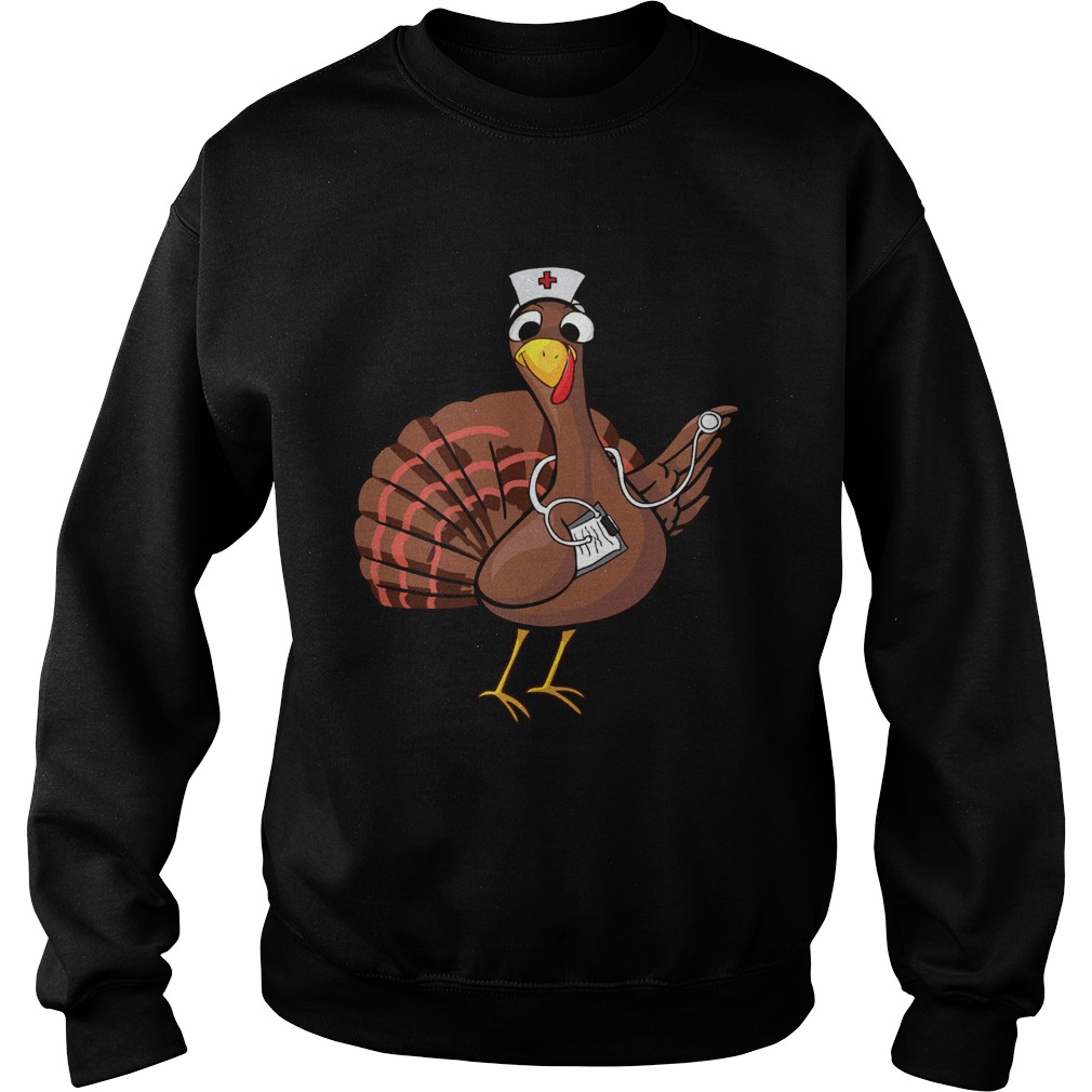 Turkey nurse thanksgiving Sweatshirt