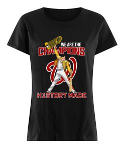 Washington Nationals We are the champions history made  Classic Women's T-shirt