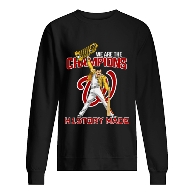 Washington Nationals We are the champions history made Unisex Sweatshirt