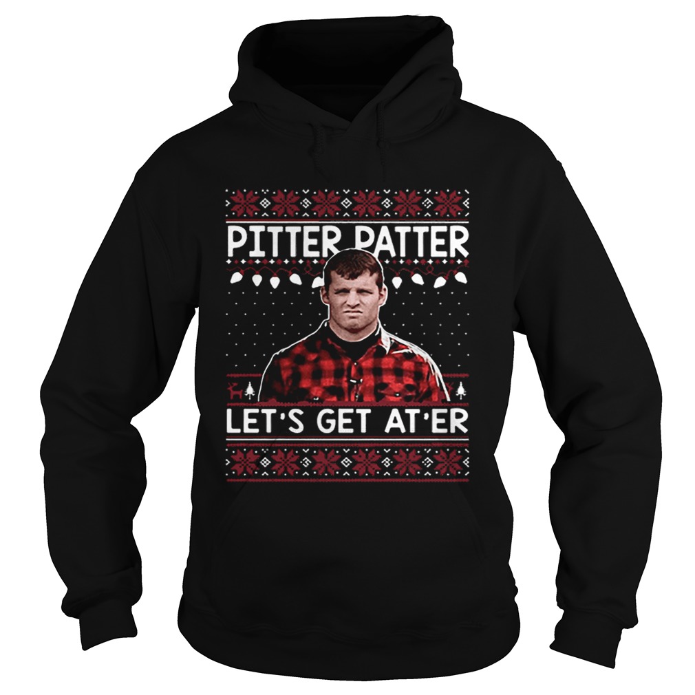 Wayne Letterkenny Pitter Patter lets get ater Christmas Hoodie