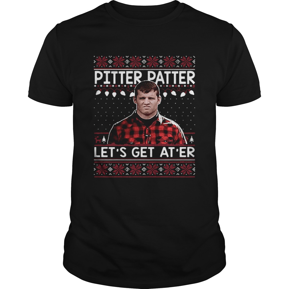 Wayne Letterkenny Pitter Patter lets get ater Christmas shirt