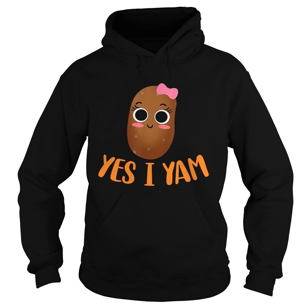 Yes I Yam Potato Thanksgiving Hoodie