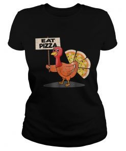 eat pizza turkey thanksgiving men women kids  Classic Ladies