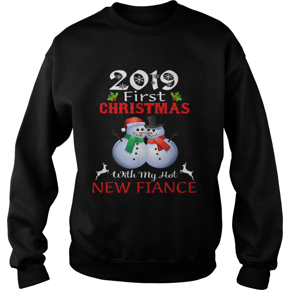 2019 First Christmas with My Hot New Fiance sweater Sweatshirt