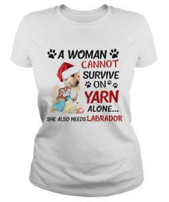 A woman cannot survive on yarn alone she also needs Labrador  Classic Ladies