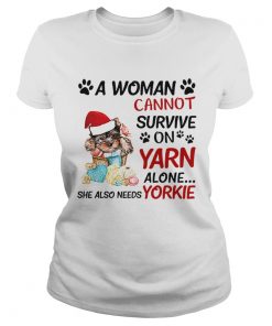 A woman cannot survive on yarn alone she also needs Yorkie  Classic Ladies