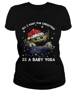 All I Want For Christmas Is A Baby Yoda  Classic Ladies